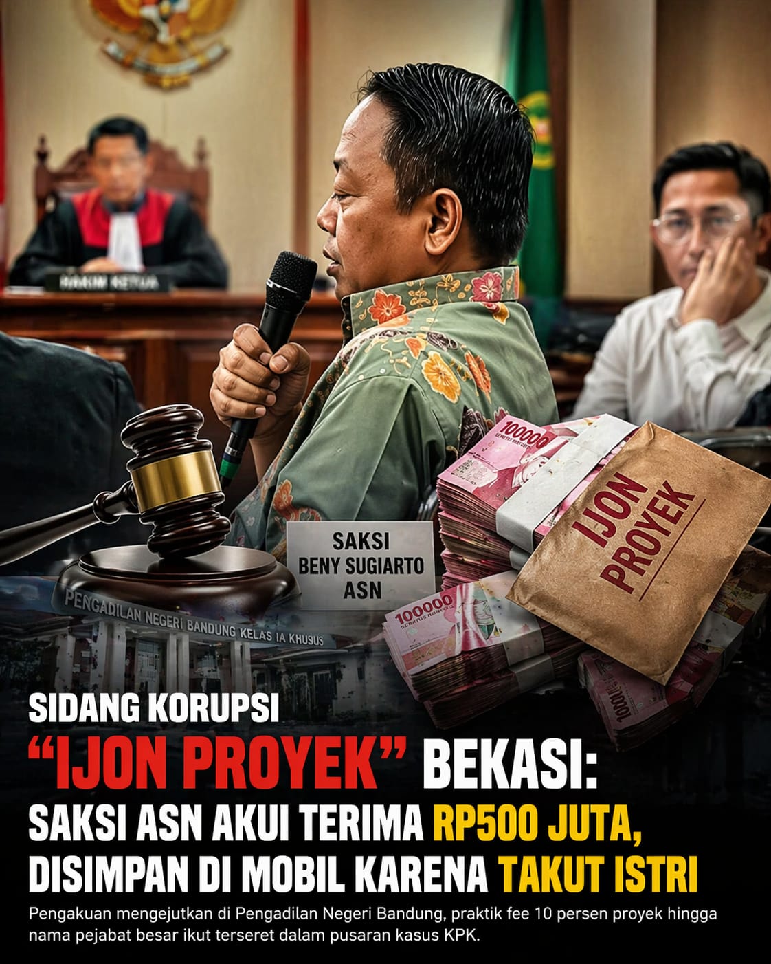 Sidang Korupsi “Ijon Proyek” Bekasi: Saksi ASN Akui Terima Rp500 Juta, Disimpan di Mobil karena Takut Istri