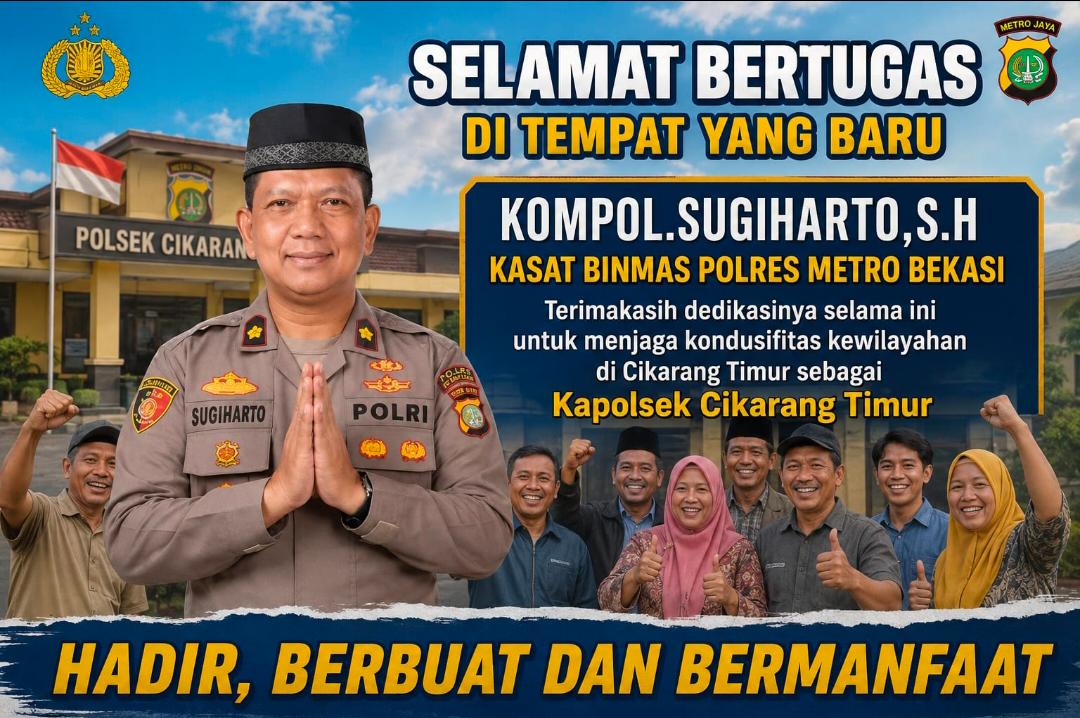 PERASAN RINDU DAN RASA TERIMA KASIH MENDALAM WARGA CIKARANG TIMUR, KOMPOL SUGIHARTO PINDAH TUGAS JABATAN BARU DI POLRES METRO BEKASI