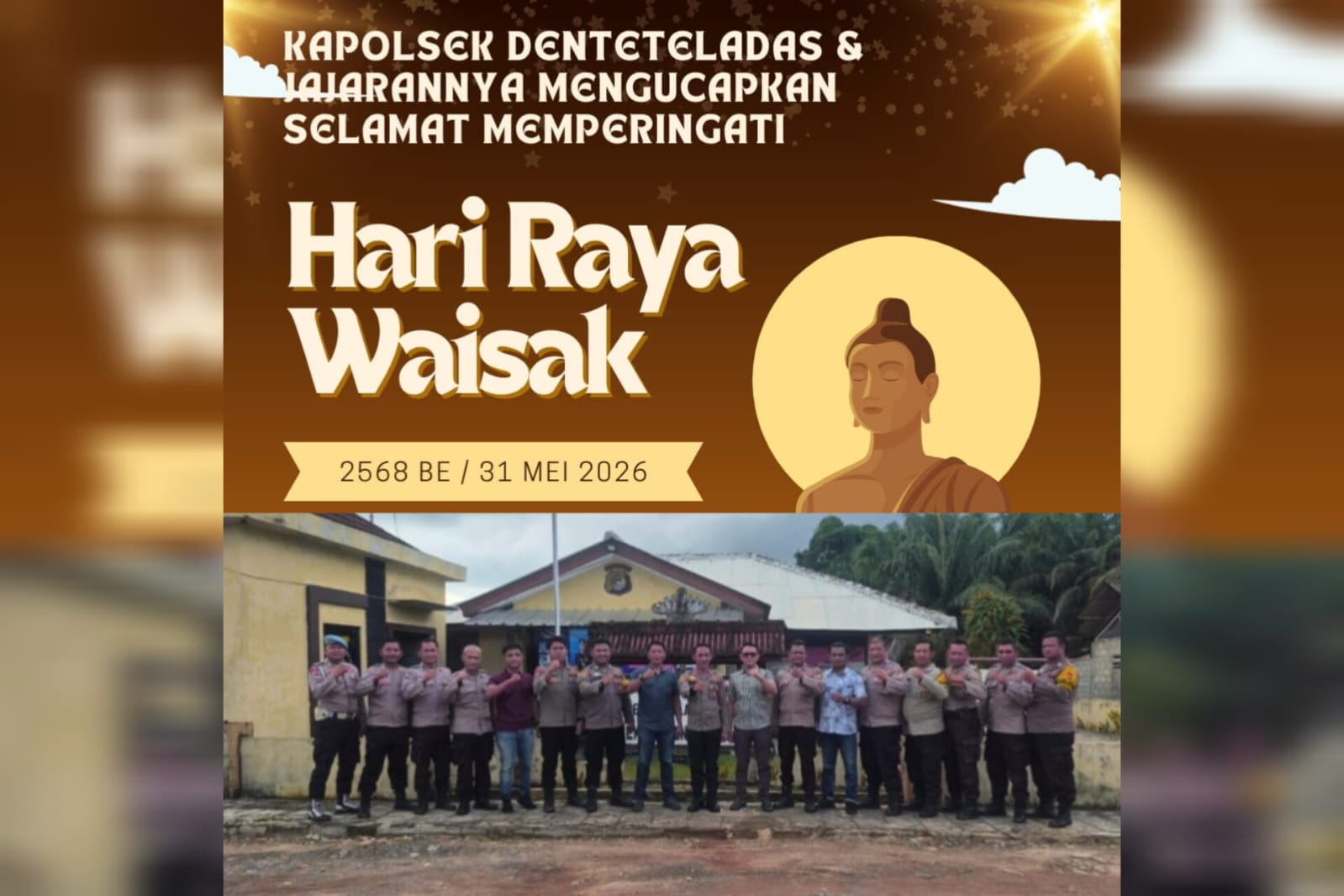 Dalam Semangat Kedamaian dan Kebiksukan, Kapolsek Denteteladas dan Seluruh Jajaran Ucapkan Selamat Hari Raya Waisak 2570 BE